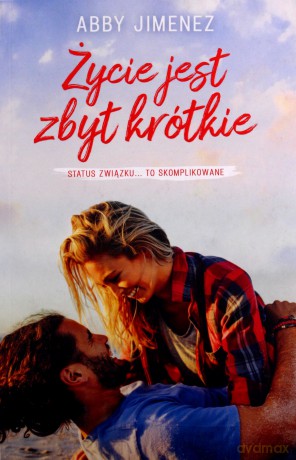 Życie jest zbyt krótkie - Abby Jimenez [KSIĄŻKA]