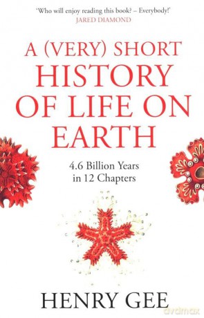 A (Very) Short History of Life - Henry Gee [KSIĄŻKA]