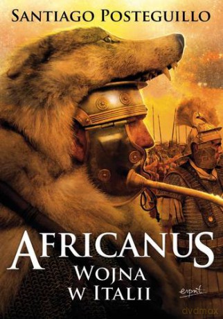 Africanus Wojna W Italii - Santiago Posteguillo [KSIĄŻKA]