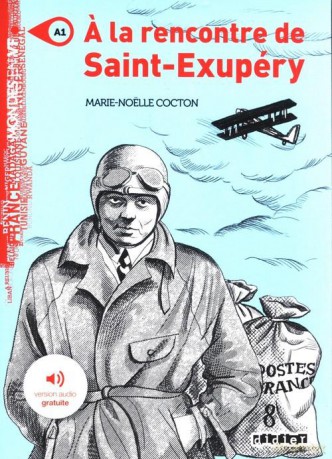 A la rencontre de Saint Exupery A1 + audio - Marie-Noelle Cocton [KSIĄŻKA]