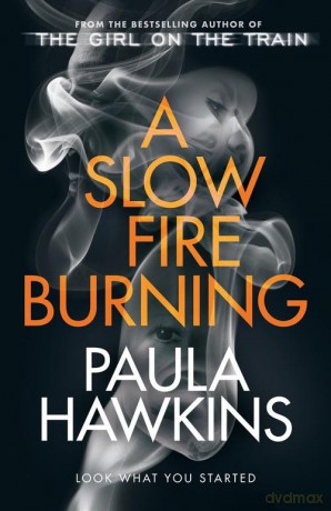 A Slow Fire Burning - Paula Hawkins [KSIĄŻKA]
