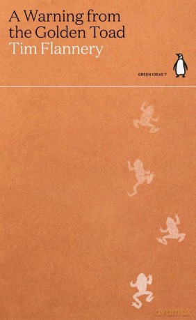 A Warning from the Golden Toad - Tim Flannery [KSIĄŻKA]