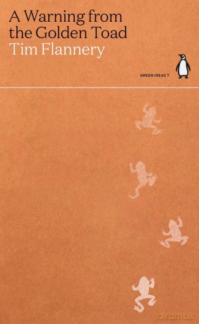 A Warning from the Golden Toad - Tim Flannery [KSIĄŻKA]