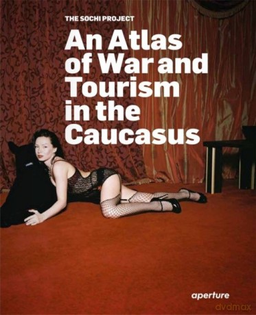 An Atlas of War and Tourism in the Caucasus [KSIĄŻKA]