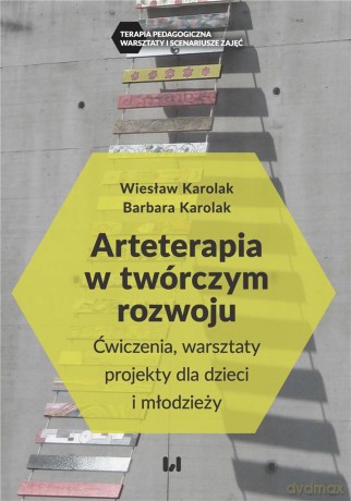 Arteterapia w twórczym rozwoju - Wiesław Karolak, Barbara Karolak [KSIĄŻKA]