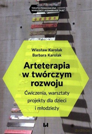 Arteterapia w twórczym rozwoju - Wiesław Karolak, Barbara Karolak [KSIĄŻKA]