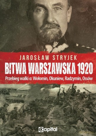 Bitwa Warszawska 1920 - Jarosław Stryjek [KSIĄŻKA]