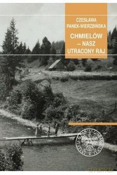 Chmielów nasz utacony raj - Czesława Panek-Wierzbińska [KSIĄŻKA]