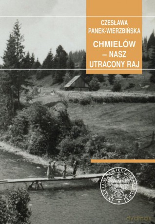 Chmielów nasz utacony raj - Czesława Panek-Wierzbińska [KSIĄŻKA]
