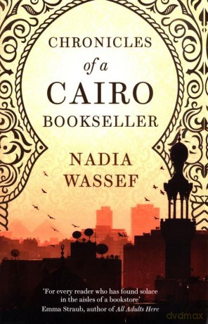 Chronicles of a Cairo Bookseller - Nadia Wassef [KSIĄŻKA]