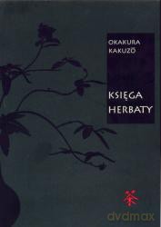 Księga Herbaty - Okakuro Kakuzo [KSIĄŻKA]