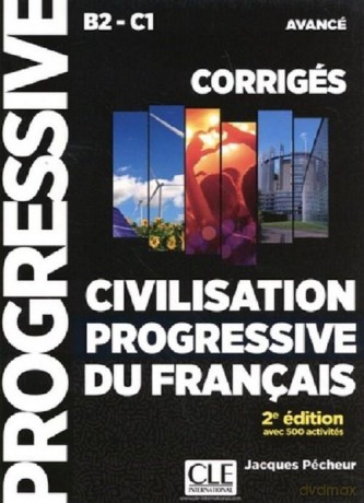 Civilisation progressive du francais corriges niveau b2-c1 avance 2e edition - Pecheur Jacques [KSIĄŻKA]