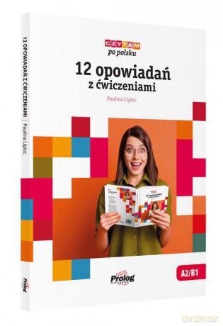 Czytam po polsku 12 opowiadań z ćwiczeniami - Paulina Lipiec [KSIĄŻKA]