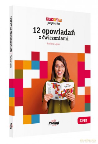 Czytam po polsku 12 opowiadań z ćwiczeniami - Paulina Lipiec [KSIĄŻKA]