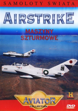 Wielka Encyklopedia Lotnictwa 60:AIRSTRIKE-Maszyny szturmowe [DVD]