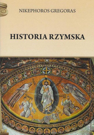 Historia rzymska - Nikephoros Gregoras [KSIĄŻKA]