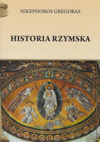 Historia rzymska - Nikephoros Gregoras [KSIĄŻKA]