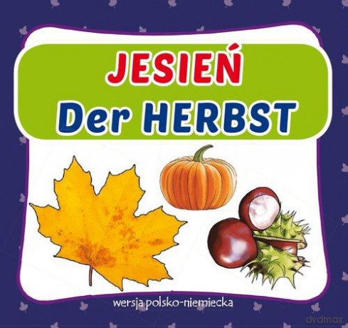 Jesień Der Herbst wersja polsko-niemiecka [KSIĄŻKA]