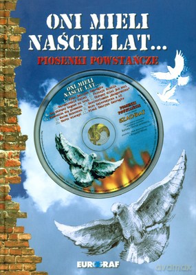 Oni Mieli Naście Lat Piosenki Powstańcze (twarda) [KSIĄŻKA]+[CD]
