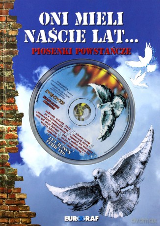 Oni Mieli Naście Lat Piosenki Powstańcze (twarda) [KSIĄŻKA]+[CD]
