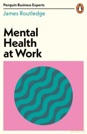 Mental Health at Work - James Routledge [KSIĄŻKA]