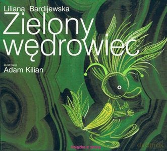 Zielony Wędrowiec - Liliana Bardijewska [KSIĄŻKA]
