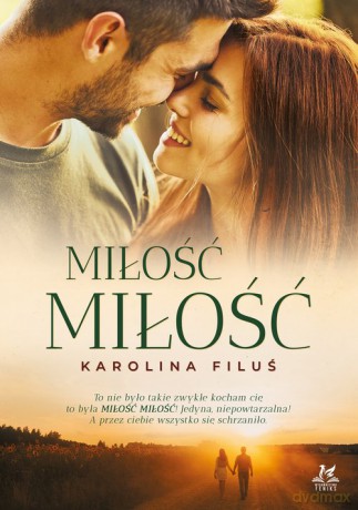 Miłość Miłość - Karolina Filuś [KSIĄŻKA]
