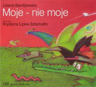 Moje - Nie Moje - Liliana Bardijewska [KSIĄŻKA]