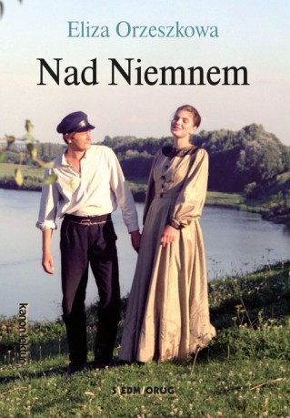 Nad Niemnem - Eliza Orzeszkowa [KSIĄŻKA]