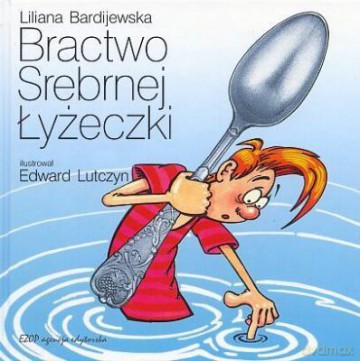 Bractwo Srebrnej Łyżeczki - Liliana Bardijewska [KSIĄŻKA]