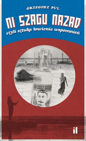 Ni szagu nazad czyli sztuka łowienia wspomnień - Grzegorz Pul [KSIĄŻKA]