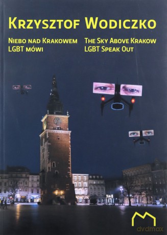Niebo nad Krakowem LGBT mówi - Krzysztof Wodiczko [KSIĄŻKA]