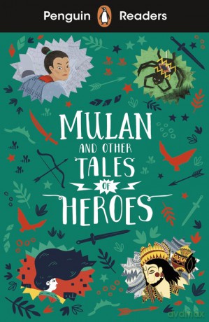 Penguin Readers Level 2: Mulan and Other Tales of Heroes (ELT Graded Reader) [KSIĄŻKA]