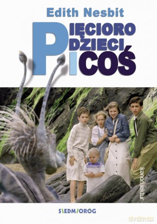 Pięcioro dzieci i coś - Edith Nesbit [KSIĄŻKA]
