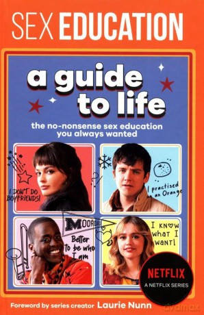 Sex Education A Guide To Life - Laurie Nunn [KSIĄŻKA]