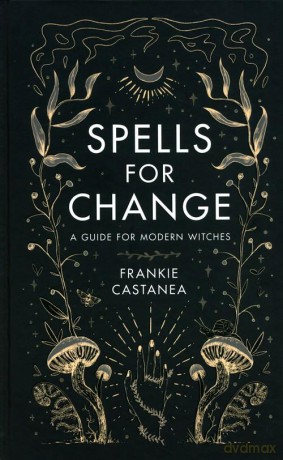 Spells for Change - Frankie Castanea [KSIĄŻKA]