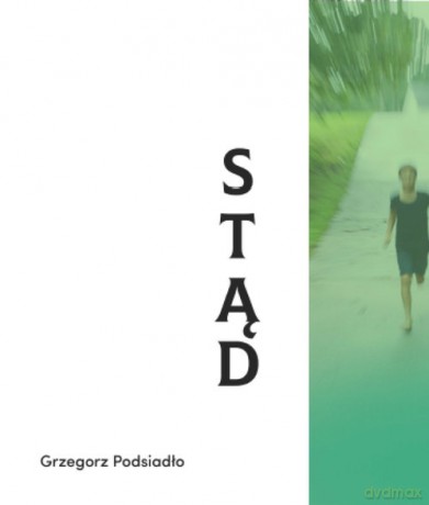 Stąd - Grzegorz Podsiadło [KSIĄŻKA]