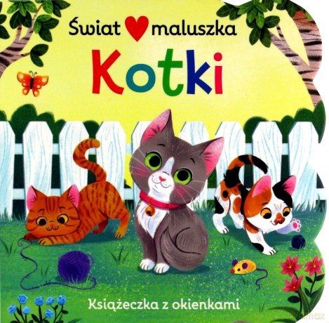 Świat maluszka Kotki Książeczka z okienkami [KSIĄŻKA]