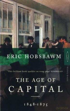 The Age of Capital 1848-1875 - Eric Hobsbawm [KSIĄŻKA]