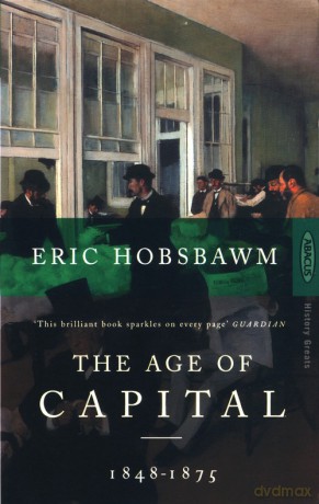The Age of Capital 1848-1875 - Eric Hobsbawm [KSIĄŻKA]