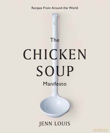 The Chicken Soup Manifesto - Jenn Louis [KSIĄŻKA]