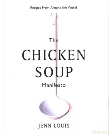 The Chicken Soup Manifesto - Jenn Louis [KSIĄŻKA]