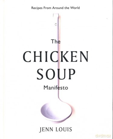 The Chicken Soup Manifesto - Jenn Louis [KSIĄŻKA]