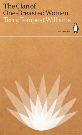 The Clan of One-Breasted Women - Terry Tempest Williams [KSIĄŻKA]