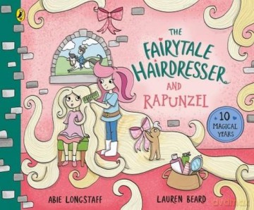 The Fairytale Hairdresser and Rapunzel - Abie Longstaff [KSIĄŻKA]