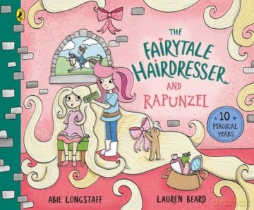 The Fairytale Hairdresser and Rapunzel - Abie Longstaff [KSIĄŻKA]