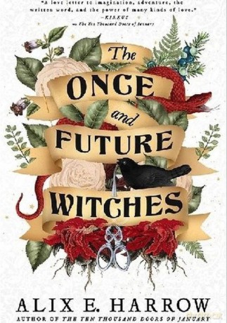 The Once and Future Witches - Alix E. Harrow [KSIĄŻKA]