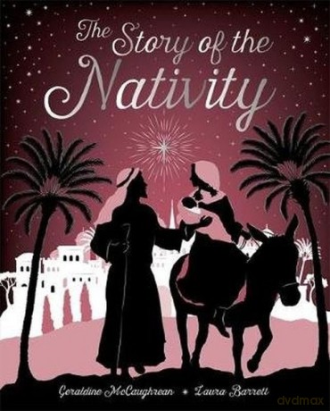 The Story of the Nativity - Geraldine McCaughrean [KSIĄŻKA]