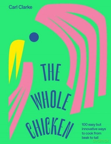 The Whole Chicken - Carl Clarke [KSIĄŻKA]