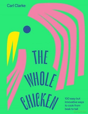 The Whole Chicken - Carl Clarke [KSIĄŻKA]